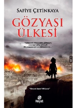 Gözyaşı Ülkesi Safiye Çetinkaya Hayat Yayınları