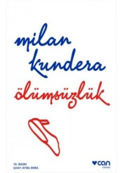 Ölümsüzlük  Milan Kundera  Can Yayın