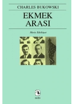 Ekmek Arası. Charles Bukowski  Metis