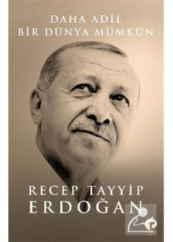 Daha Adil Bir Dünya Mümkün  Recep Tayyip Erdoğan  Turkuvaz Kitap