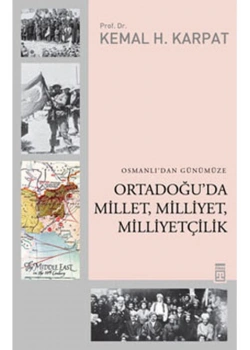 OrtadoğuDa Millet Milliyet Ve Milliyetçilik - Kemal Karpat