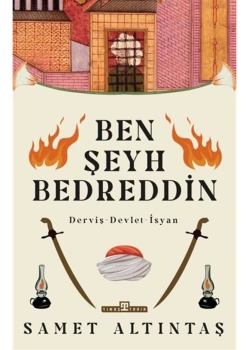 Ben Şeyh Bedrettin Derviş Devlet İsyan S.Altıntaş Timaş