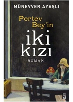 Pertev Beyin İki Kızı Münevver Ayaşlı Timaş