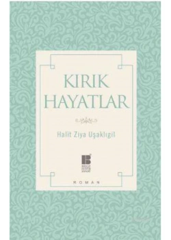 Kırık Hayatlar Halit Ziya Uşaklıgil Bilge Kültür