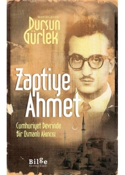 Zaptiye Ahmet Cumhuriyet Döneminde Bir Osmanlı Akıncısı D.Gürlek Bilge Kültür