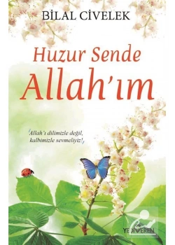 Huzur Sende Allahım Bilal Civelek Yediveren