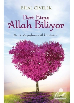 Dert Etme Allah Biliyor Bilal Civelek  Yediveren