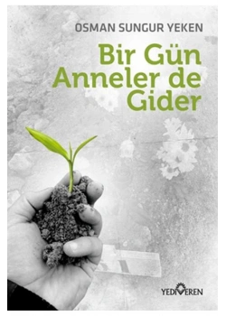 Birgün Annelerde Gider  Osman Sungur  Yediveren