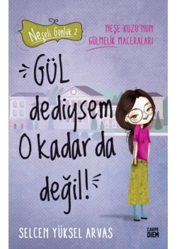 Gül Dediysem O Kadarda Değil Selcen Yüksel Carpe Dıem