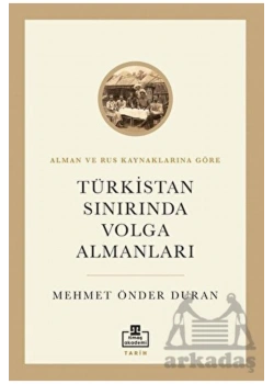 Türkistan Sınırında Volga Almanları M.Önder Duran Timaş