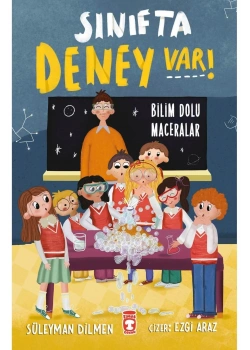 Sınıfta Deney Var Bilim Dolu Maceralar Timaş Çocuk