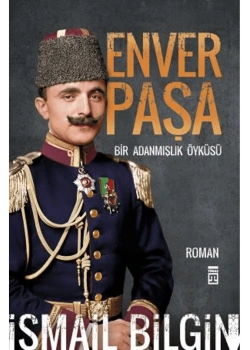 Enver Paşa İsmail Bilgin Timaş