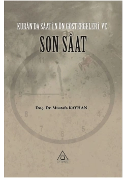 Kuranda Saatin Ön Göstergeleri Ve Son Saat Mustafa Kayhan Üniversite