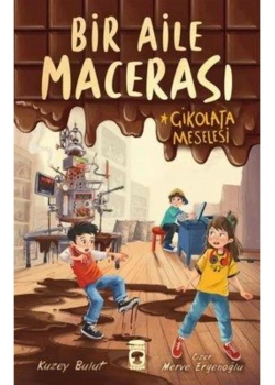 Bir Aile Macerası Çikolata Meselesi Kuzey Bulut 2-3.Sınıf Timaş Çocuk