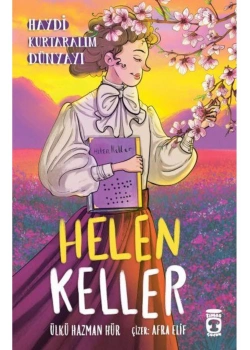 Helen Keller Haydi Kurtaralım Dünyayı 4 Timaş Çocuk