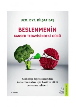 Beslenmenin Kanser Tedavisindeki Gücü Uzm.Dyt.Dilşat Baş Destek Yayın