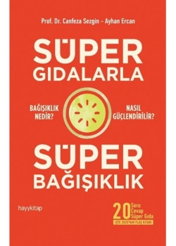 Süper Gıdalarla Süper Bağışıklık  Canfeza Sezgin  Hayykitap