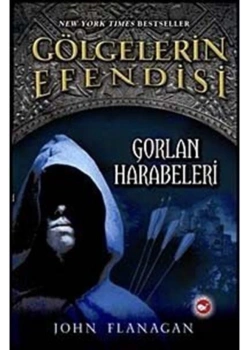 Gölgelerin Efendisi  1 Gorlan Harabeleri John Flanagan      Beyaz Balina