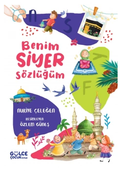 Benim Siyer Sözlüğüm Fleksi Cilt Gülce Çocuk