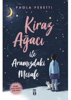 Kiraz Ağacı İle Aramızdaki Mesafe-2  Paola Perettı      Genç Timaş