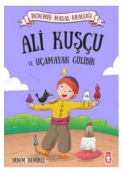 Ali Kuşçu Ve Uçamayan Gülibik Didem Demirel Timaş Çocuk 2-3.Sınıf
