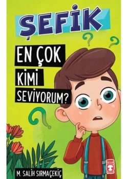 Şefik En Çok Kimi Seviyorum.  Timaş