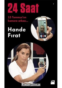 24 Saat 15 Temmuzun Kamera Arkası Hande Fırat Doğan Egmont