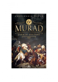 4.Murad Şarkın Sultanı Kronik