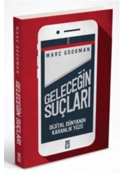 Geleceğin Suçları.Dijital Dünyanın Karanlık Yüzü-Marc Goodman