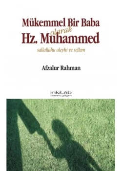 Mükemmel Bir Baba Olarak Hz Muhammed Sav F. Rahman   İnkılap Basım