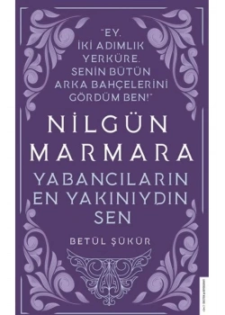 Yabancıların En Yakınıydın Sen  Nilgün Marmara  Destek Yayın
