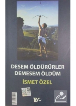 Desem Öldürürler Demesem Öldüm / Osmanlıca- İsmet Özel Tiyo Yay.