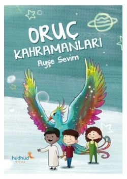 Oruç Kahramanları  Ayşe Sevim  Hudhud Kitap