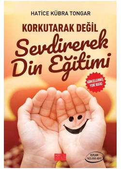Korkutarak Değil Sevdirerek Din Eğitimi Hatice Kübra Tongar Aile Ayın