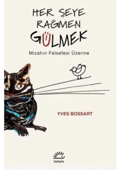 Herşeye Rağmen Gülmek Yves Bossart İletişim