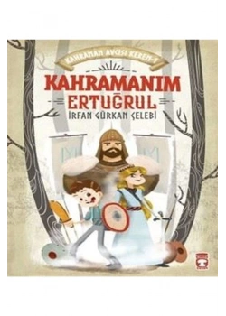 Kahramanım Ertuğrul Kahraman Avcısı 1 İ.Gürkan Çelebi Timaş