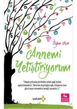 Annemi Yetiştiriyorum Özlem Açar Yakamoz
