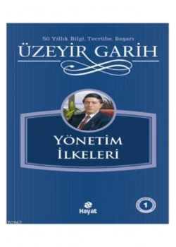 Yönetim İlkeleri Üzeyir Garih Hayat Yayın