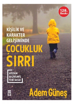 Kişilik Ve Karakter Gelişiminde Çocukluk Sırrı Adem Güneş Timaş
