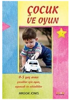 Çocuk Ve Oyun (0-5 Yaş) M.Jones Kaknüs