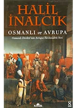 Osmanlı Ve Avrupa. Halil İnalcık   Kronik