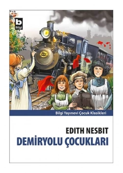 Demiryolu Çocukları Edıth Nesbıt Bilgi