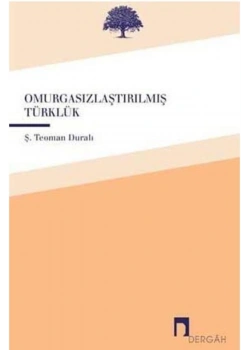 Omurgasızlaştırılmış Türklük   Teoman Duralı