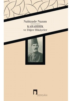 Karabibik Ve Diğer Hikayeler. Nabizade Nazım