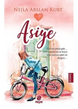Asiye     Nejla Arslan Kurt      Hayat