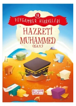 Hazreti Muhammed Peygamber Hikayeleri 10 Gülce Çocuk