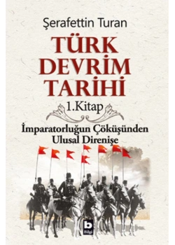 Türk Devrim Tarihi-1 /Şerafettin Turan  Bilgi Yayın