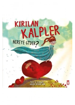 Kırılan Kalpler Nereye Gider Timaş Çocuk