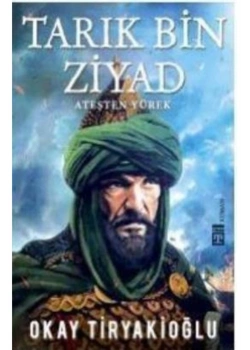 Tarık Bin Ziyad  Okay Tiryakioğlu   Timaş