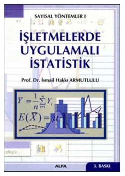İşletmelerde Uygulamali İstati̇Sti̇K.İ̇Smai̇L Hakki Armutlulu